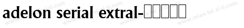 adelon serial extral字体转换